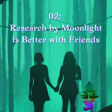 02: Research by Moonlight Is Better with Friends