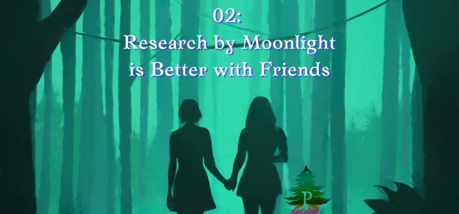 2: Research by Moonlight is Better With Friends