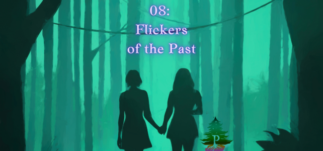 08: Flickers of the Past