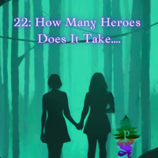 22: How Many Heroes Does It Take…