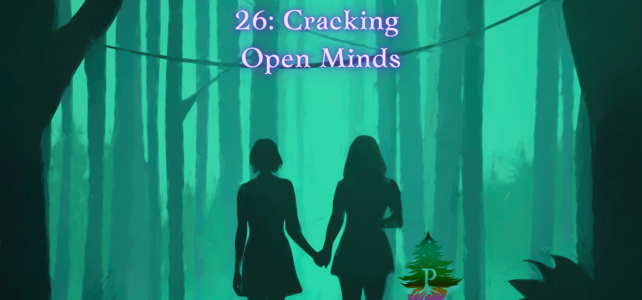 Chapter title image with the silhouettes of two girls holding hands in a green-tinted forest. The text reads: "26: Cracking Open Minds."