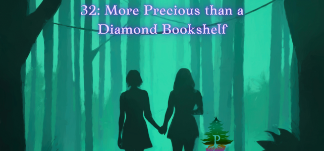 Chapter title image with the silhouettes of two girls holding hands in a green-tinted forest. The text reads: 32: More Precious than a Diamond Bookshelf